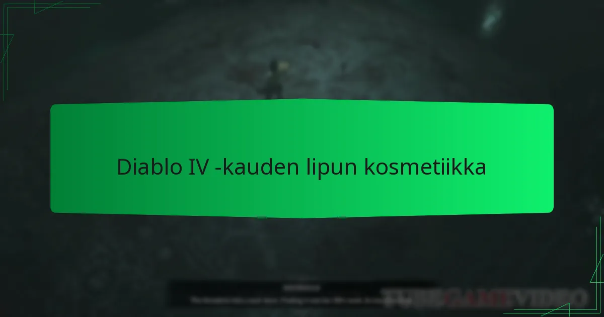 Diablo IV -kauden lipun kosmetiikka