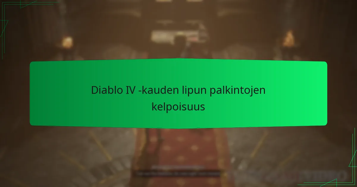 Diablo IV -kauden lipun palkintojen kelpoisuus