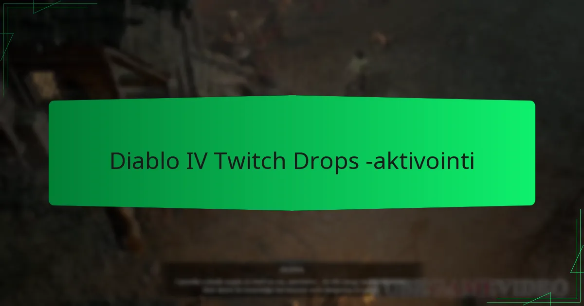 Diablo IV Twitch Drops -aktivointi