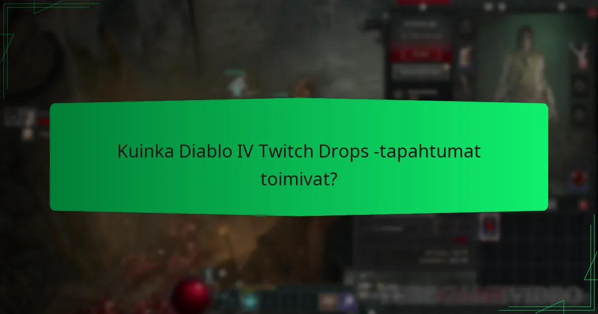 Milloin ovat tulevat Diablo IV Twitch Drops -tapahtumat?