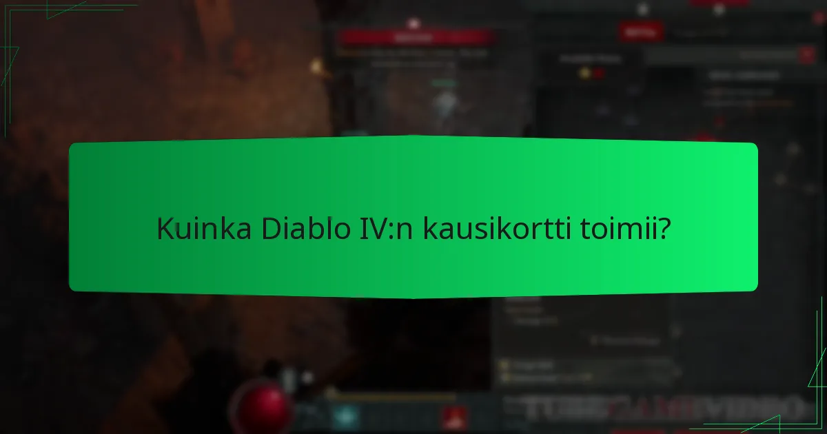 Kuinka Diablo IV:n kausikortti toimii?