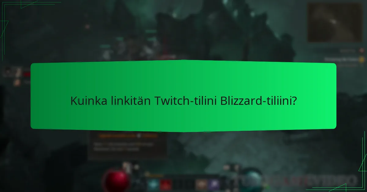 Kuinka linkitän Twitch-tilini Blizzard-tiliini?