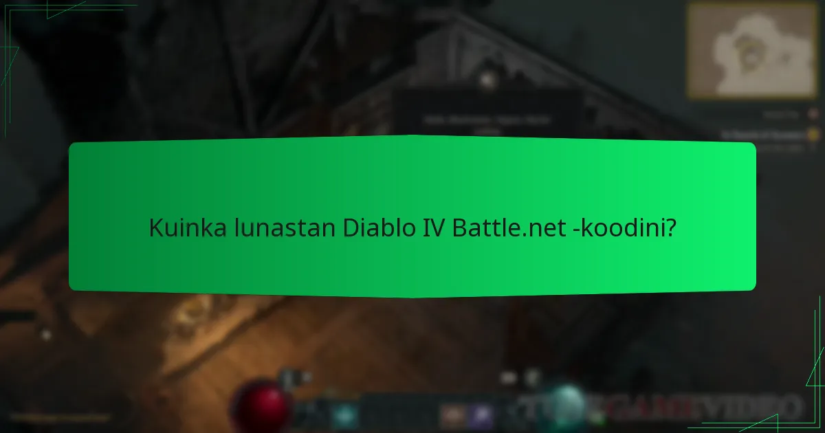 Kuinka voin hankkia Diablo IV Battle.net -koodeja?