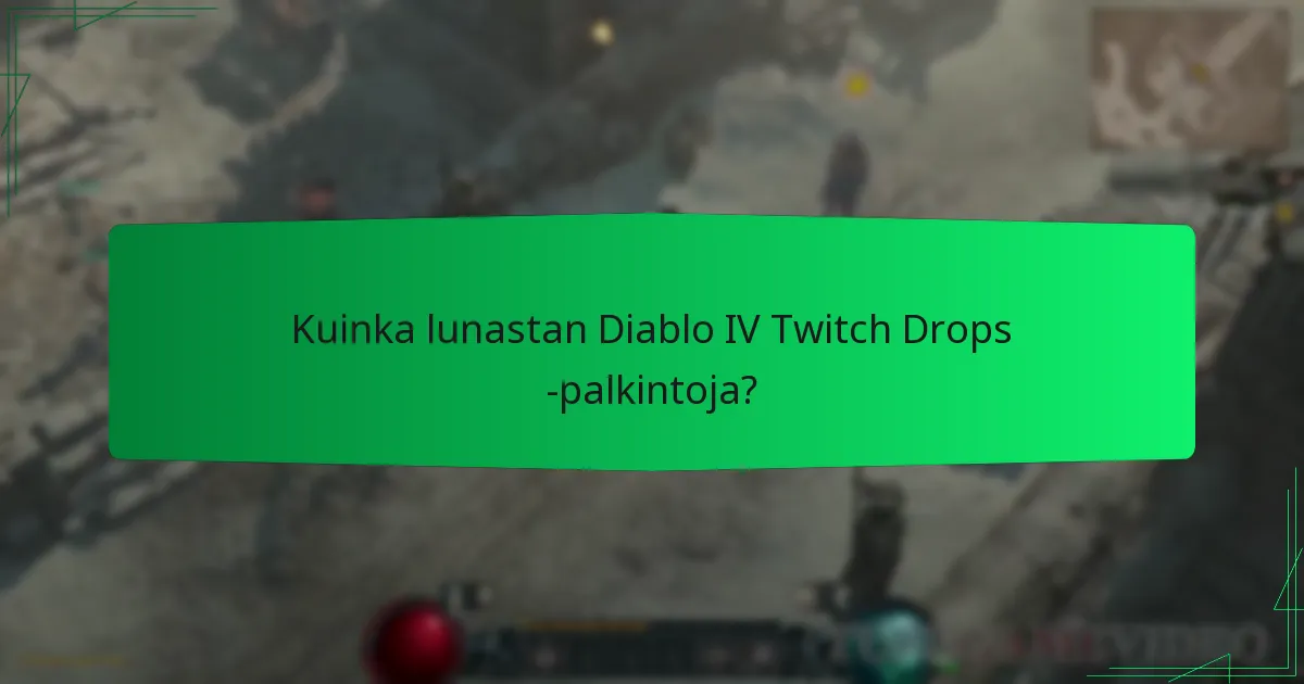 Mitkä Twitch Drops -palkinnot ovat saatavilla Diablo IV:ssä?