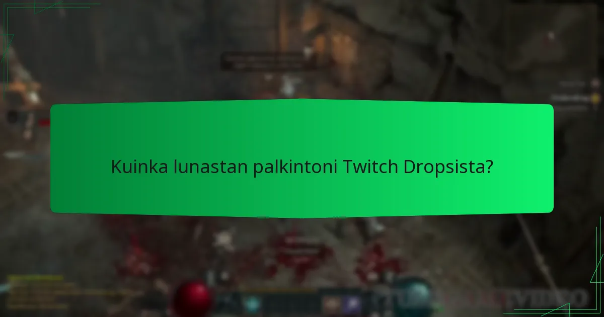 Kuinka osallistun Diablo IV Twitch Dropsiin?