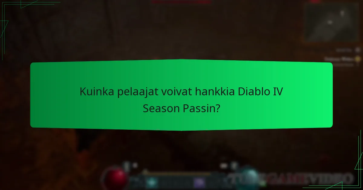 Kuinka pelaajat voivat hankkia Diablo IV Season Passin?