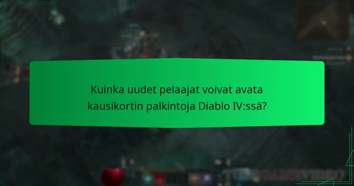 Kuinka kausikortin palkinnot vertautuvat ilmaiseksi saataviin palkintoihin Diablo IV:ssä?