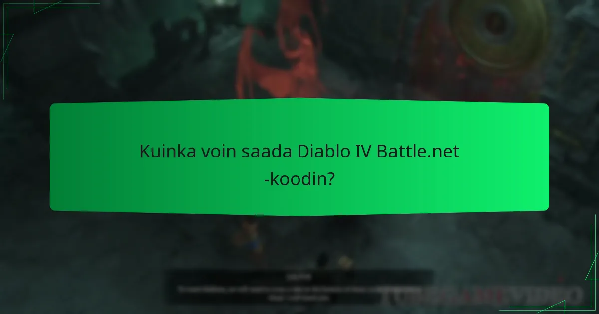 Kuinka voin saada Diablo IV Battle.net -koodin?