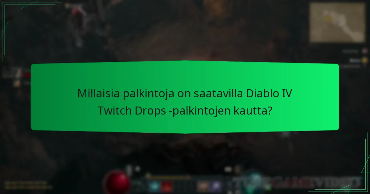 Kuinka osallistun Twitch Drops -prosessiin Diablo IV:ssä?