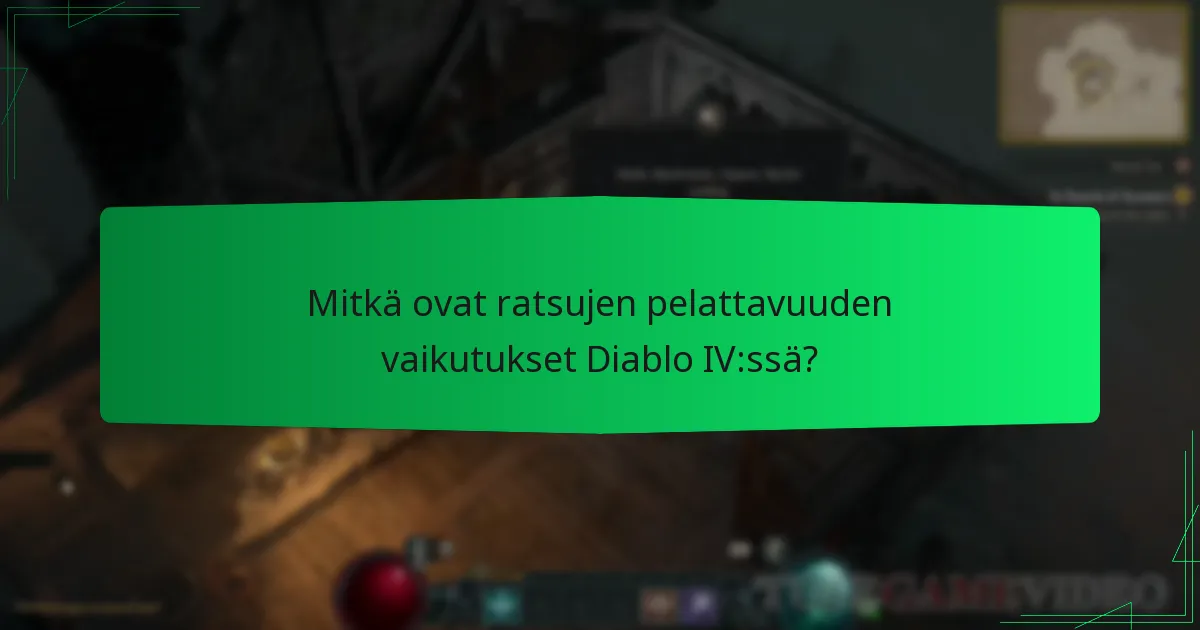 Mitkä ovat ratsujen pelattavuuden vaikutukset Diablo IV:ssä?
